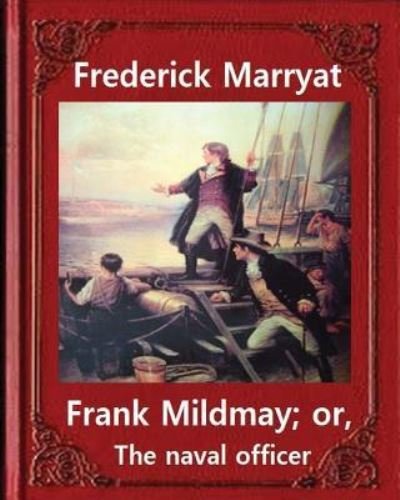 Cover for Frederick Marryat · Frank Mildmay; or, The naval officer, By Frederick Marryat (Classic Books) (Paperback Book) (2016)