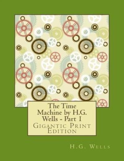 Cover for H.G. Wells · The Time Machine by H.G. Wells - Part 1 (Paperback Bog) (2016)