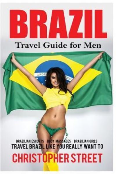 Cover for Christopher Street · Brazil Travel Guide for Men Travel Brazil Like You Really Want To (Paperback Bog) (2016)