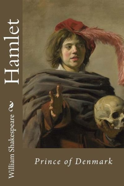 Cover for William Shakespeare · Hamlet, Prince of Denmark William Shakespeare (Paperback Book) (2016)