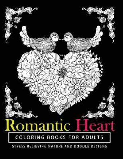 Cover for Love Coloring Books for Adults · Romantic Heart Coloring Books for Adults (Paperback Book) (2016)