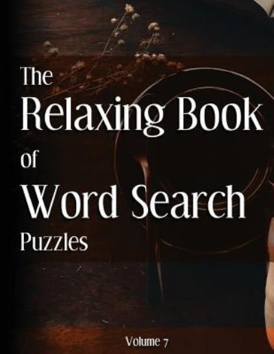 Cover for Nilo Ballener · The Relaxing Book of Word Search Puzzles Volume 7 (Paperback Book) (2017)