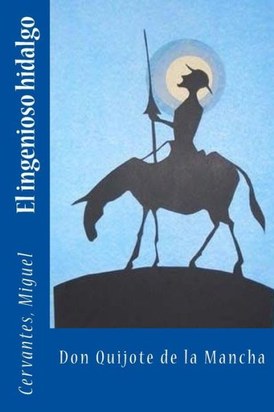 Cover for Cervantes Miguel · El ingenioso hidalgo Don Quijote de la Mancha (Paperback Book) (2017)