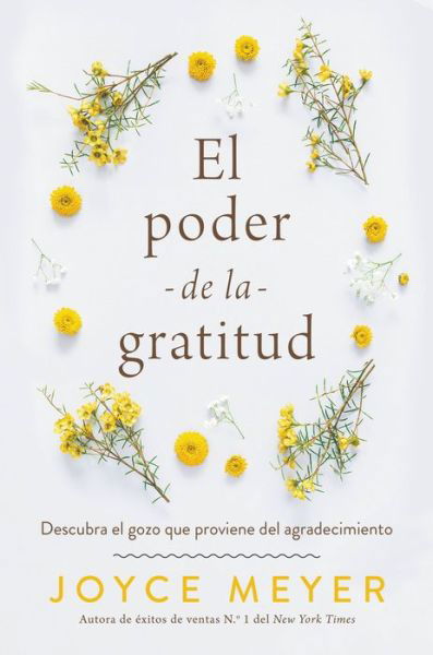 El Poder de la Gratitud - Joyce Meyer - Böcker - Time Warner Trade Publishing - 9781546000785 - 25 januari 2022