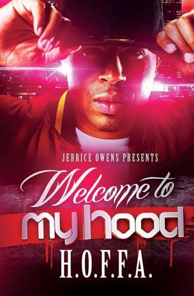 Welcome to My Hood - H O F F a - Bøger - Createspace Independent Publishing Platf - 9781546857785 - 11. juni 2017