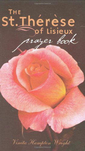 Cover for Vinita Hampton Wright · The St. Therese of Lisieux Prayer Book (Pocketbok) [French Flaps edition] (2008)