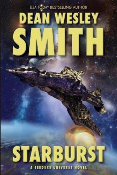 Cover for Dean Wesley Smith · Starburst: A Seeders Universe Novel (Volume 8) (Book) (2017)