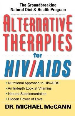 Cover for Michael Mccann · Alternative Therapies for Hiv / Aids: Unconventional Nutritional Strategies for Hiv / Aids (Paperback Book) (2003)