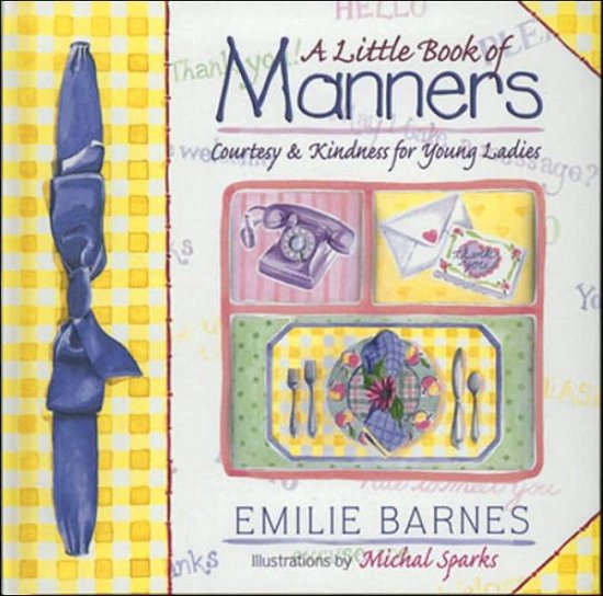 Cover for Emilie Barnes · A Little Book of Manners: Etiquette for Young Ladies (Gebundenes Buch) (1998)