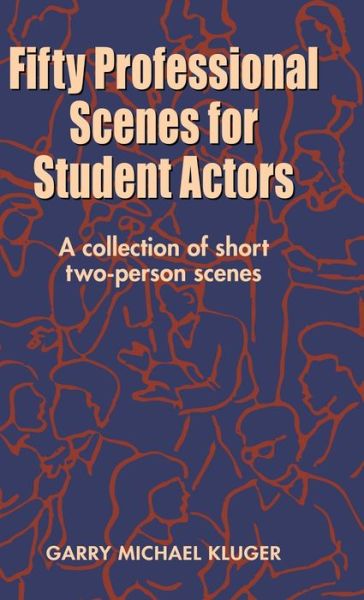 Fifty Professional Scenes for Student Actors - Garry Michael Kluger - Books - Pioneer Drama Service - 9781566082785 - 1997