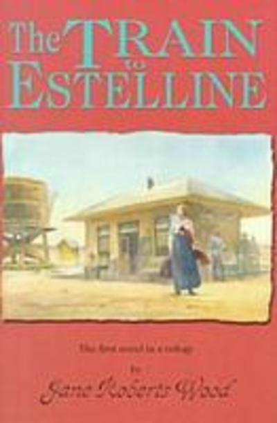 Cover for Jane Roberts Wood · The Train to Estelline (Paperback Book) (2000)