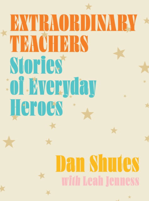 Cover for Editors of Rock Point · Extraordinary Teachers: Stories from Everyday Heroes (Hardcover Book) (2025)