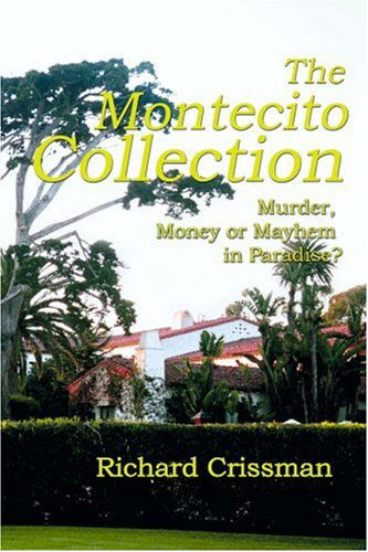 Cover for Richard Crissman · The Montecito Collection: Murder, Money or Mayhem in Paradise? (Paperback Book) [1st edition] (2000)