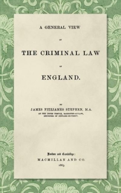 Cover for James Fitzjames Stephen · A General View Of The Criminal Law Of England (Hardcover Book) (2021)