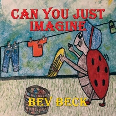 Cover for Bev Beck · Can You Just Imagine (Paperback Book) (2019)