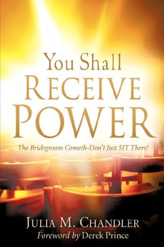 Cover for Julia M Chandler · You Shall Receive Power (Pocketbok) (2007)