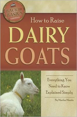 Cover for Martha Maeda · How to Raise Dairy Goats: Everything You Need to Know Explained Simply (Paperback Book) (2011)