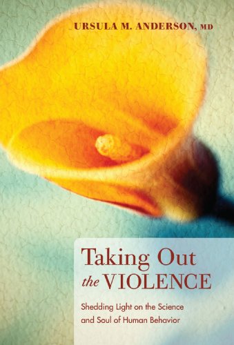 Cover for Ursula M. Anderson · Taking out the Violence: Shedding Light on the Science and Soul of Human Behavior (Paperback Book) (2010)