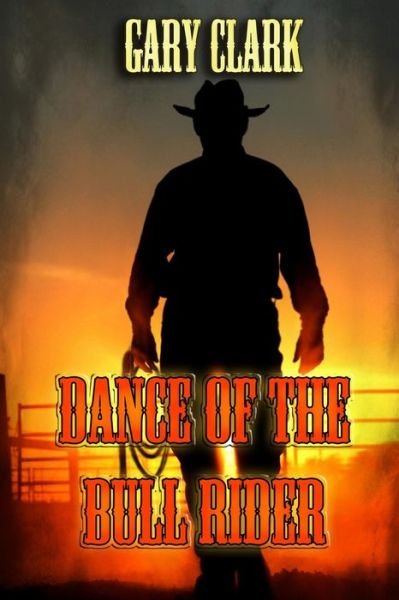 Cover for Gary Clark · Dance of the Bull Rider (Paperback Bog) (2015)
