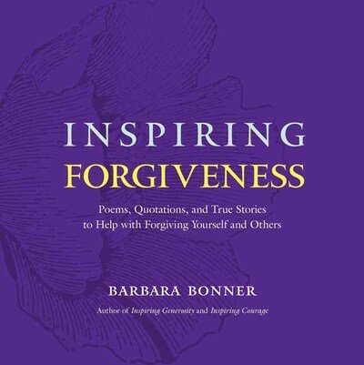 Cover for Barbara Bonner · Inspiring Forgiveness: Poems, Quotations, and True Stories to Help with Forgiving Yourself and Others (Paperback Book) (2020)