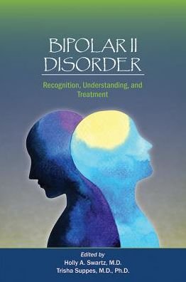 Cover for Swartz · Bipolar II Disorder: Recognition, Understanding, and Treatment (Paperback Bog) (2019)