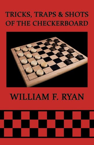 Tricks, Traps & Shots of the Checkerboard - William F. Ryan - Books - Coachwhip Publications - 9781616460785 - March 21, 2011