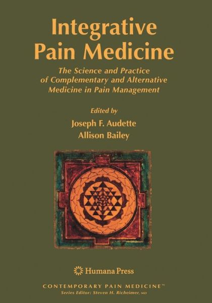 Cover for Joseph F Audette · Integrative Pain Medicine: The Science and Practice of Complementary and Alternative Medicine in Pain Management - Contemporary Pain Medicine (Paperback Book) [Softcover reprint of hardcover 1st ed. 2008 edition] (2011)