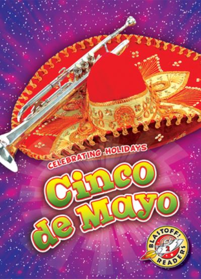 Cinco de Mayo - Rachel Grack - Kirjat - Blastoff! Readers - 9781618916785 - tiistai 1. elokuuta 2017