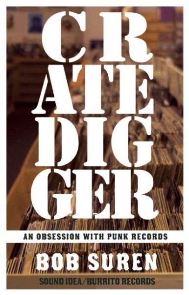 Cover for Bob Suren · Crate Digger: An Obsession With Punk Records (Paperback Book) (2015)