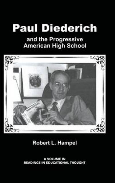 Cover for Robert L Hampel · Paul Diederich and the Progressive American High School (Hc) (Hardcover Book) (2014)