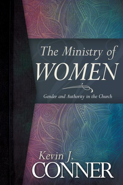 Cover for Kevin J. Conner · Ministry of Women Gender and Authority in the Church (Book) (2016)