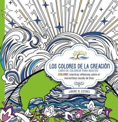 Los Colores de la Creacion - Casa Creacion - Books - Casa Creacion - 9781629989785 - May 3, 2016