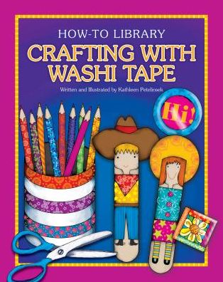 Cover for Kathleen Petelinsek · Crafting with Washi Tape (How-to Library) (Hardcover Book) (2014)