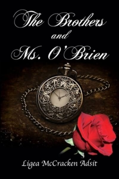 Cover for Ligea McCracken Adsit · The Brothers and Ms. O'Brien (Paperback Book) (2021)