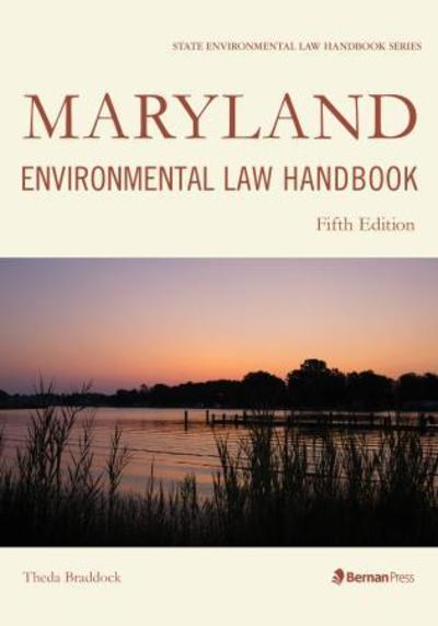 Cover for Theda Braddock · Maryland Environmental Law Handbook - State Environmental Law Handbooks (Paperback Book) [Fifth edition] (2019)