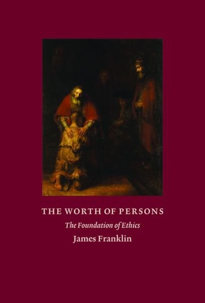 Cover for James Franklin · The Worth of Persons: The Foundation of Ethics (Hardcover Book) (2022)