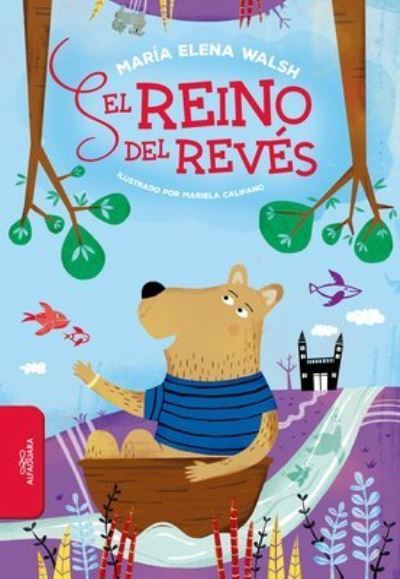 Reino Del Revés / the Backward Kingdom - Maria Elena Walsh - Książki - Penguin Random House Grupo Editorial - 9781644739785 - 23 lutego 2021