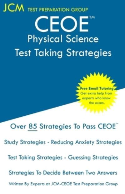 CEOE Physical Science - Test Taking Strategies - Jcm-Ceoe Test Preparation Group - Books - JCM Test Preparation Group - 9781647684785 - December 24, 2019