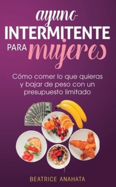 Cover for Beatrice Anahata · Ayuno Intermitente Para Mujeres (Taschenbuch) (2019)