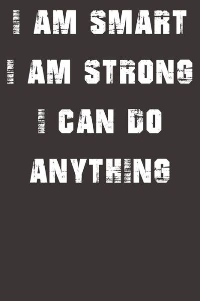 I Am Smart. Strong and I Can Do Anything - Alami Digital Creation - Książki - Independently Published - 9781651081785 - 26 grudnia 2019