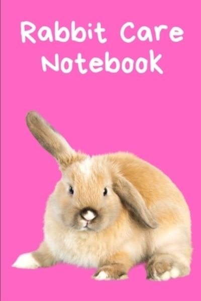 Cover for Petcraze Books · Rabbit Care Notebook (Paperback Book) (2020)