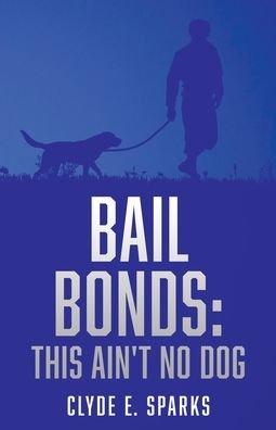 Cover for Clyde E Sparks · Bail Bonds (Pocketbok) (2021)