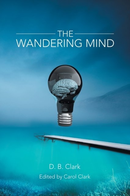 Cover for D B Clark · The Wandering Mind (Pocketbok) (2020)