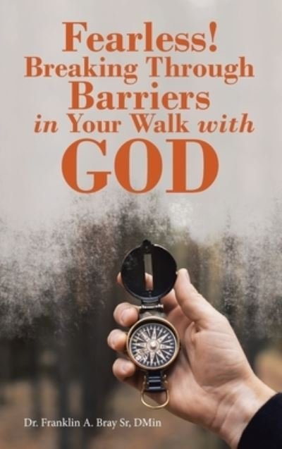 Cover for Author Solutions Inc · Fearless! Breaking Through Barriers in Your Walk with God (Hardcover Book) (2022)