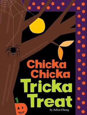 Cover for Julien Chung · Chicka Chicka Tricka Treat - Chicka Chicka Book, A (Hardcover Book) (2025)
