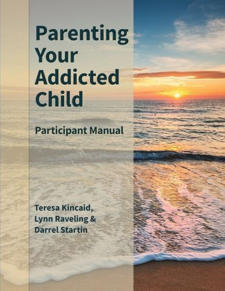 Lynn Raveling · Parenting Your Addicted Child (Taschenbuch) (2020)