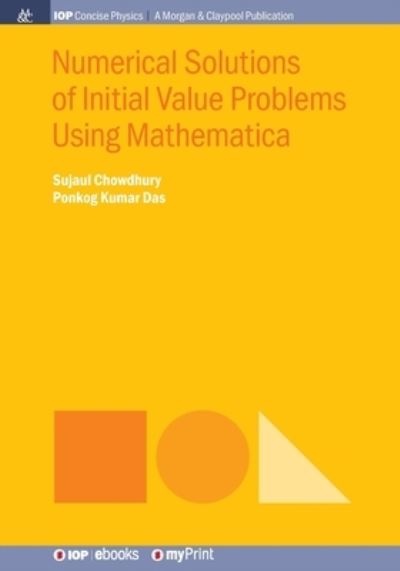 Cover for Sujaul Chowdhury · Numerical Solutions of Initial Value Problems Using Mathematica (Taschenbuch) (2018)