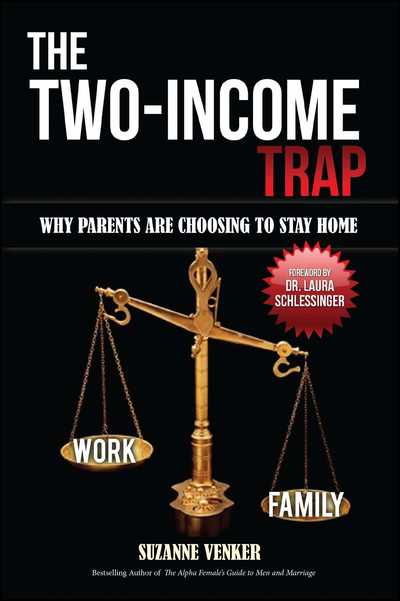 Cover for Suzanne Venker · The Two-Income Trap: Why Parents Are Choosing to Stay Home (Paperback Book) (2017)