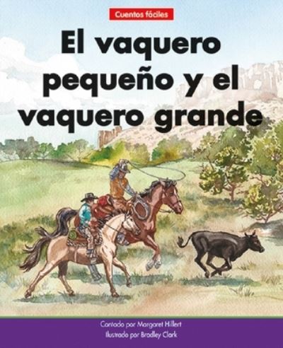 El Vaquero Pequeno Y El Vaquero Grande= the Little Cowboy and the Big Cowboy - Margaret Hillert - Books - Norwood House Press - 9781684508785 - 2021