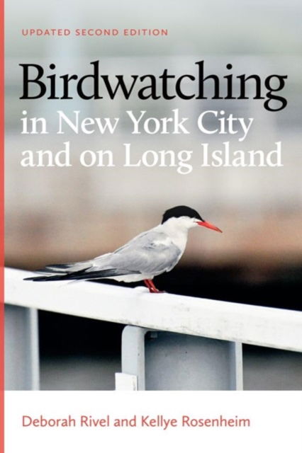 Birdwatching in New York City and on Long Island: Second Edition - Deborah Rivel - Books - Brandeis University Press - 9781684582785 - April 4, 2025